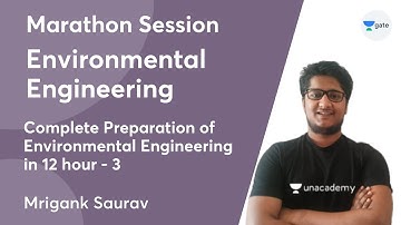 Complete Preparation of Environmental Engineering in 12 hour - 3 | Marathon Session | Mrigank Saurav