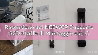 Recensione del NEEWER Supporto SSD Staffa di Montaggio con Coldshoe Clip Cavo, 1,6-2,6" per Samsung