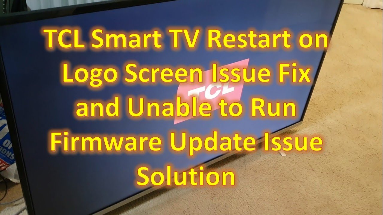 TCL Smart TV Restart on Logo Screen Issue Fix and Unable to Run Firmware  Update Issue Solution - YouTube