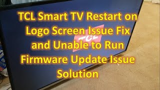 TCL Smart TV Restart on Logo Screen Issue Fix and Unable to Run Firmware Update Issue Solution screenshot 4