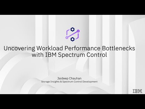 IBM Spectrum Control : How to Uncover Workload Performance Bottlenecks
