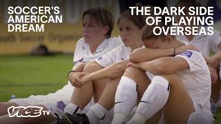 The Reality of Playing Women’s Pro Soccer Overseas | Soccer’s American Dream