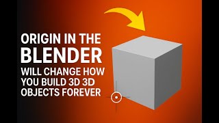 Origin in the Blender Will Change How You Build 3D Objects Forever 🔥