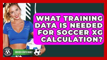 What Training Data Is Needed For Soccer xG Calculation? - Soccer Stats Vault