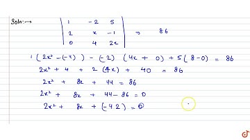There are two numbers x making the value of the determinant` |[1,-2,5],[2,x,-1],[0,4,2x]|` eq