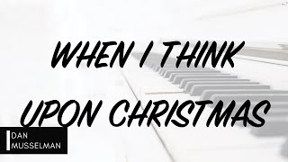 Video thumbnail of "WHEN I THINK UPON CHRISTMAS by Hillsong Worship. Piano Instrumental [with lyrics]"