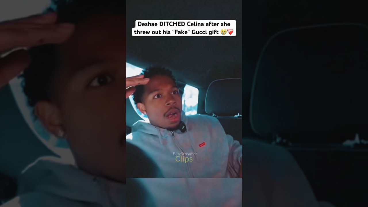 Deshae DITCHED Celina after she threw out his "Fake" Gucci gift 😭❤️‍🩹