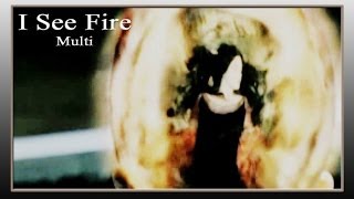 I See Fire - Multifandom *Happy Birthday BriseisKenobi*