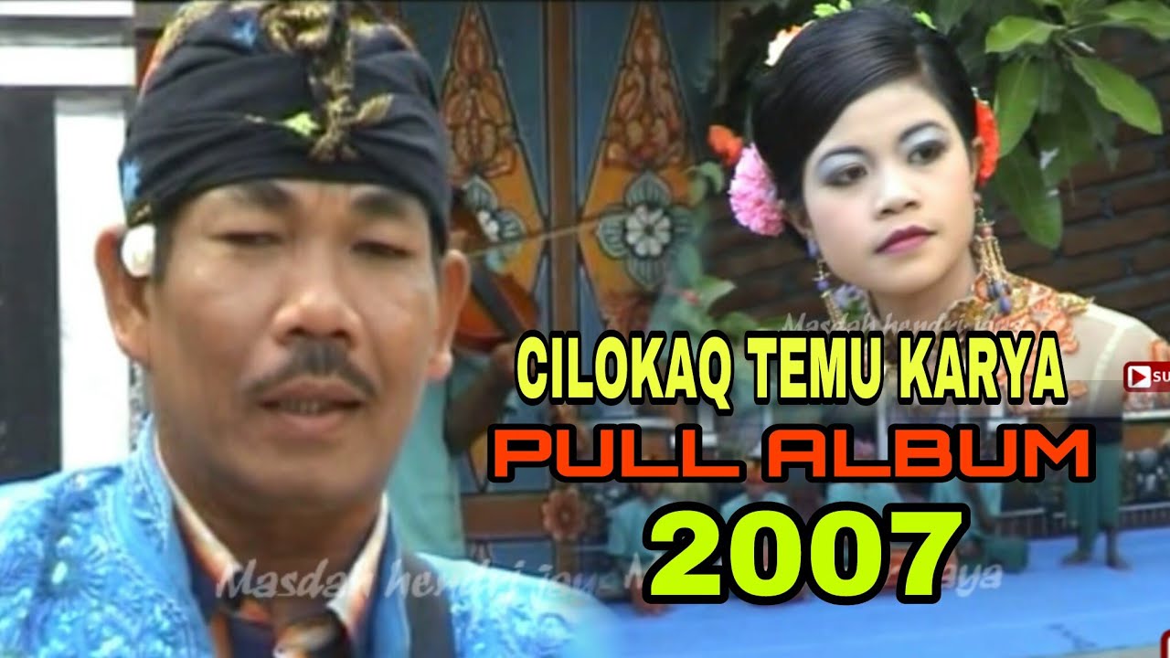 Pull album Cilokak Temu karya 2007 || Album Tebilin merariq