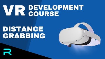 VR Development for Oculus Quest: Distance Grabbing