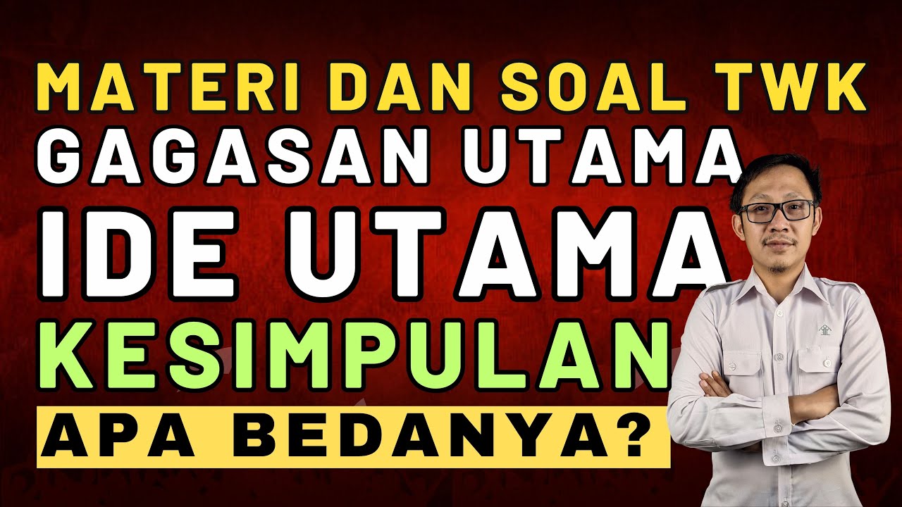 FOKUS TWK #25 - TWK GAGASAN UTAMA DAN KESIMPULAN