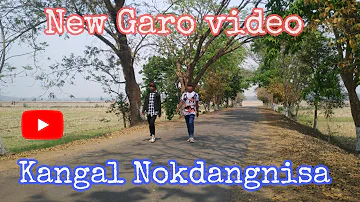 New Garo song||Kangal Nokdangnisa||Full video