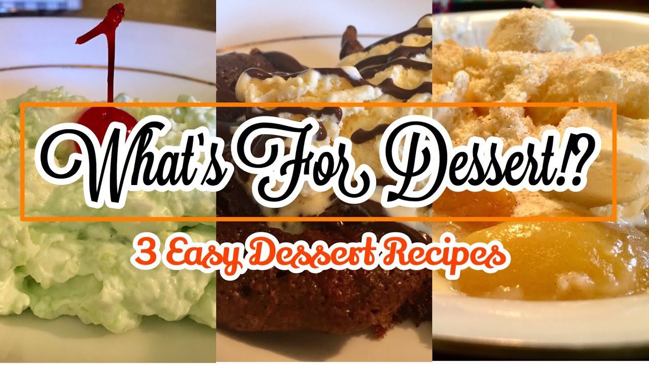 WHAT’S FOR DESSERT 3 EASY DESSERT RECIPES YouTube