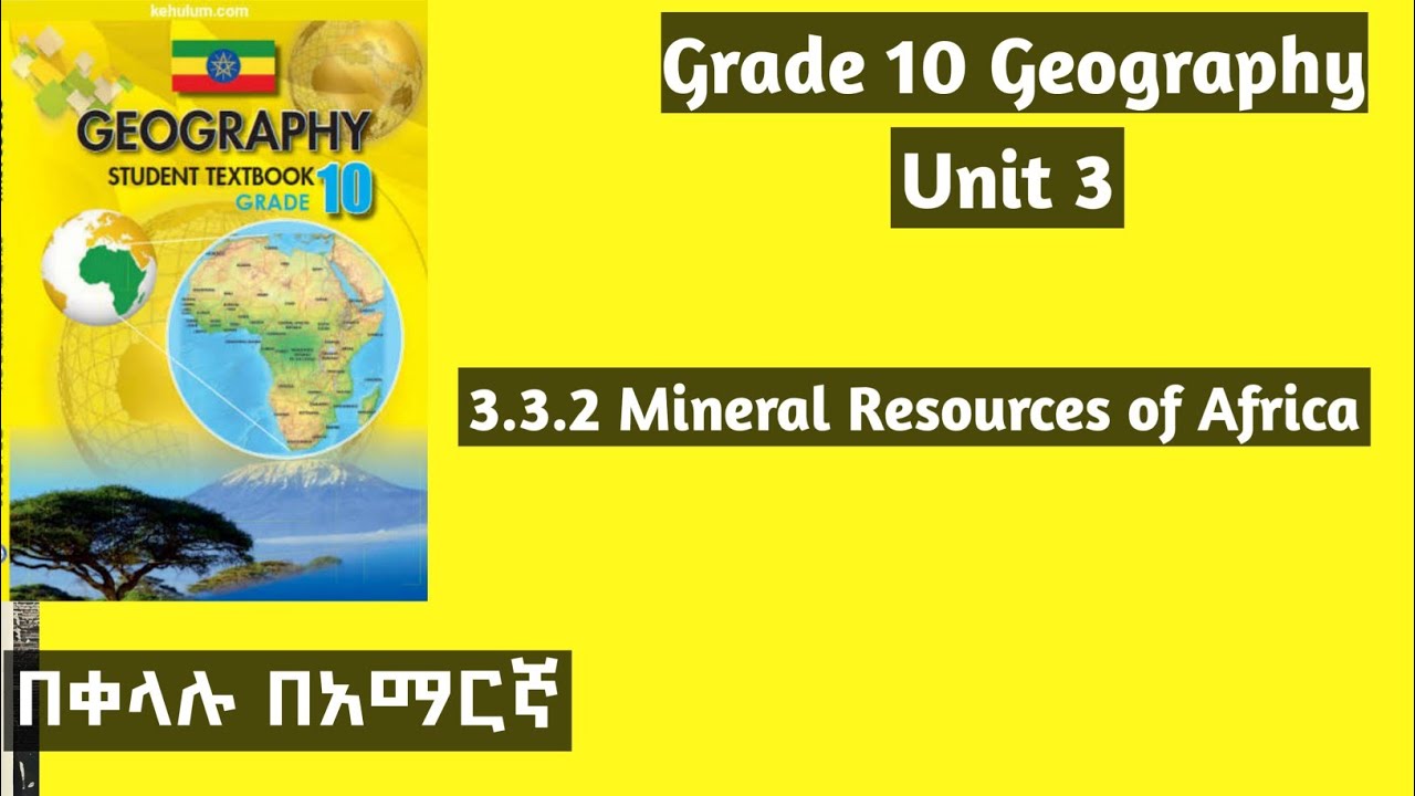 Grade 10 Geographey Unit 3: 3.3.2 Mineral Resources of Africa 