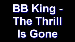 BB King - The Thrill Is Gone