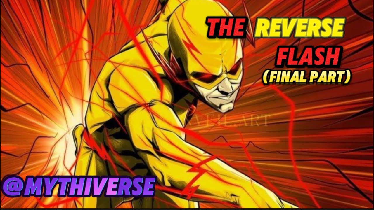 Who is the Reverse Flash? Final Part. - YouTube