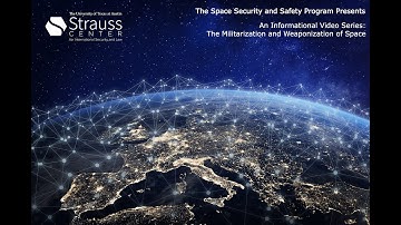 SSS Informational Video: The Militarization and Weaponization of Space