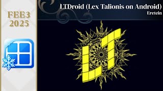 FEE3 2025: LTDroid (Lex Talionis on Android) by Eretein