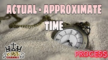 ACTUAL-APPROXIMATE TIME