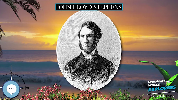 John Lloyd Stephens  WORLD EXPLORERS
