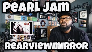 Pearl Jam - Rearviewmirror | REACTION