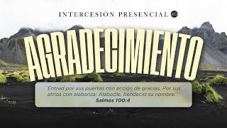 EN VIVOIntercesión General  ”AGRADECIMIENTO' | 30 Mayo 2024  Iglesia MCI