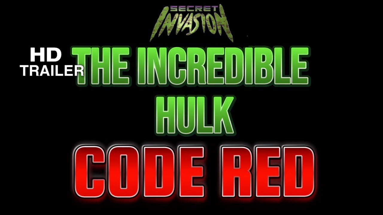 The Incredible Hulk: Code Red Teaser trailer Phase 5 Secret Invasion ...