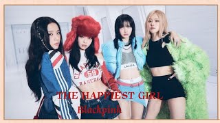 BLACKPINK - 'THE HAPPIEST GIRL' LYRICS