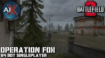 Battlefield 2: AIX 2.0 - Operation Fox | 64 Bot Singleplayer