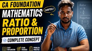 CA FOUNDATION CHAPTER 1 RATIO & PROPORTION100% CONCEPT CLARITYICAI EXAM QUESTIONS Lecture No 2