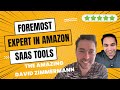 The Foremost Expert in Amazon Seller SaaS Tools | Conversation With The Amazing David Zimmermann