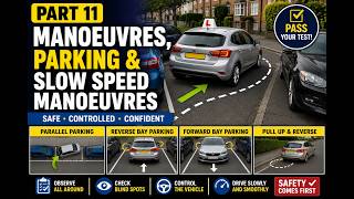 Manoeuvres, Parking &amp; Slow-Speed Control | Part 11 | Learn to Drive UK