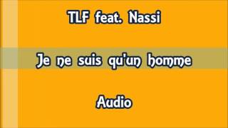 TLF - Je ne suis qu'un homme - feat  Nassi