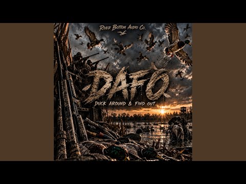 DAFO (Duck Around & Find Out)
