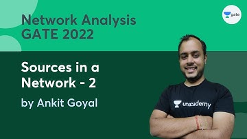 Sources in a Network - 2 | Network Analysis |  GATE 2022 | Ankit Goyal