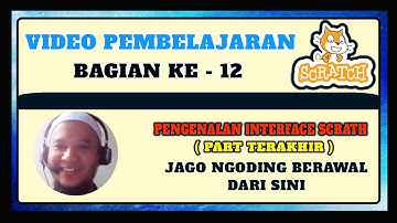 Belajar Coding Dasar Dengan Scratch - Part 12 (Pengenalan Interface Scratch Bagian Terakhir)