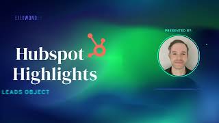 HubSpot Highlights | Leads Object