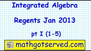 Integrated Algebra Regents jan 2013 pt I(1- 5)