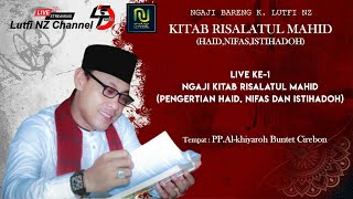 π΄(LIVE) ke-1 || NGAJI KITAB RISALATUL MAHID (PENGERTIAN HAID, NIFAS DAN ISTIHADOH)
