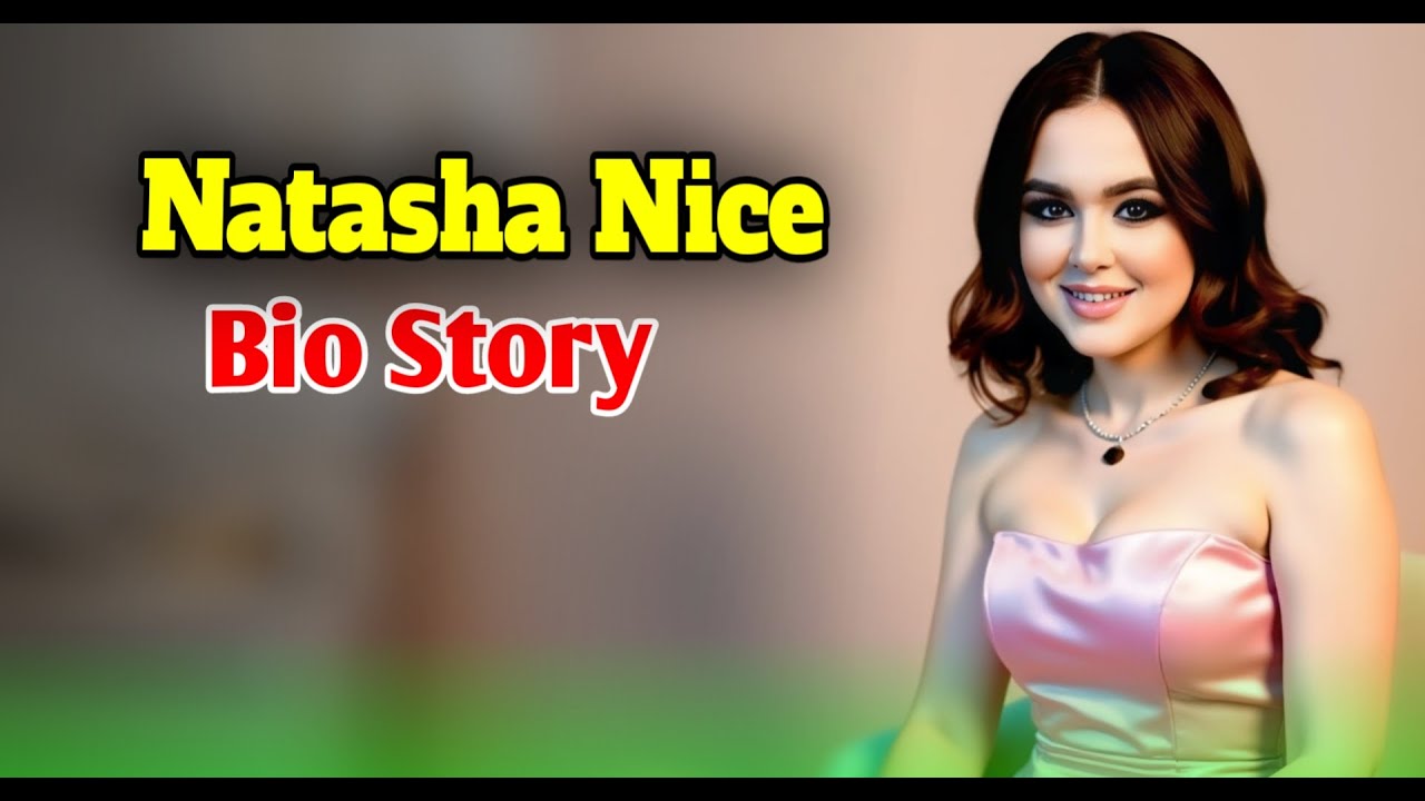 Natasha Nice Lifestyle | Luxurious Life & Success