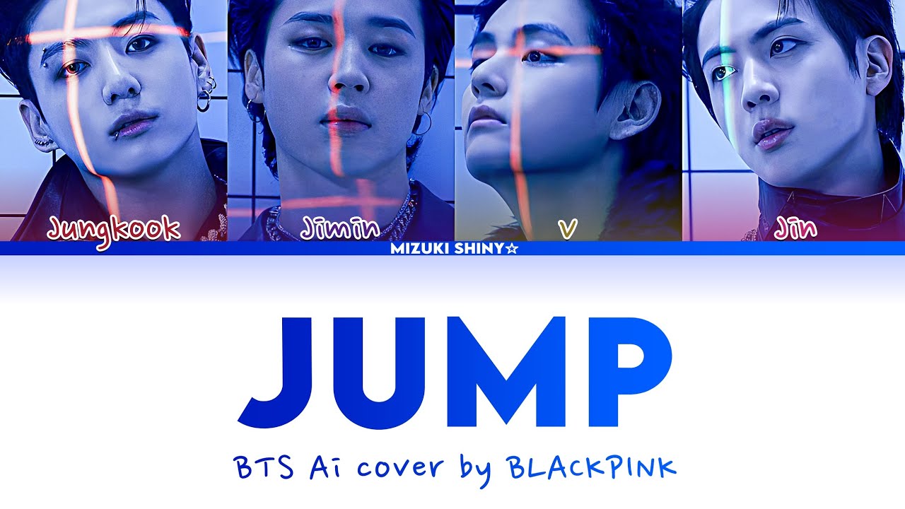 BTS (Vocal line) - Jump [Ai cover by BLACKPINK)