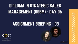 Diploma in Strategic Sales Management DSSM - Day 06 - Assignment Briefing 03