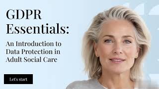 FREE - GDPR Essentials Course | UK Data Protection Training for Adult Social Care