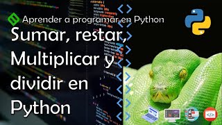 2 - Sumar variables,Declarar muchas variables en una sola linea,Tipo de datos,Y mas!!!! . Python