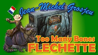 Too Many Bones : Fléchette