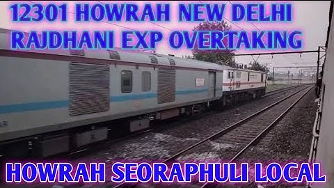 PARALLEL RACE BETWEEN 12301 HOWRAH NEW DELHI RAJDHANI EXP AND HOWRAH SEORAPHULI LOCAL