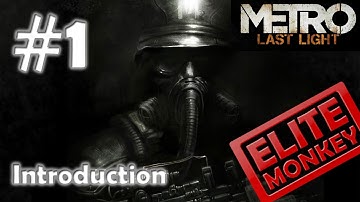 Metro: Last Light - Walkthrough Part 1 - Introduction [Commentary] [HD PC]