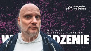 Wprowadzenie do Liturgii Wielkiego Czwartku