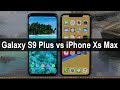 Galaxy S9+ Plus vs iPhone Xs Max - Full Comparison