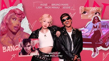 Bruno Mars & Rose x Jessie J x Nicki Minaj x Lisa - Bang Bang At The APT (FG Roland Mashup)